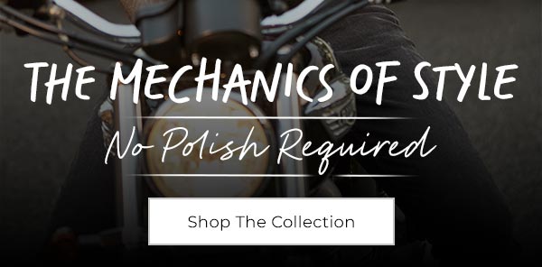 The Mechanics Of Style No Polish Required - Shop The Collection