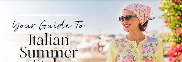 Your Guide To Italian Summer Style