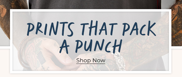Prints That Pack A Punch - Shop Now