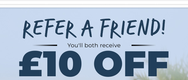 Refer A Friend!