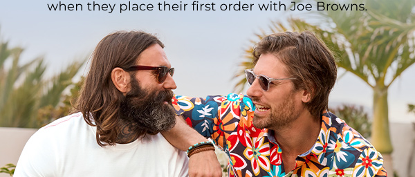 You'll both receive £10 off when they place their first order with Joe Browns.
