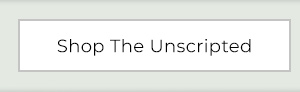 Shop The Unscripted