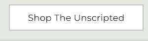 Shop The Unscripted