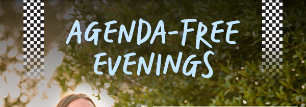 Agenda-Free Evenings