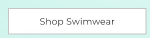 Shop Swimwear