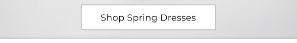 Shop Spring Dresses