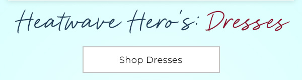 Heatwave Heo's: Dresses - Shop Dresses