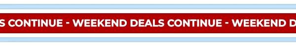 Weekend Deals Continue