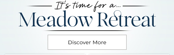 It's time for a... Meadow Retreat