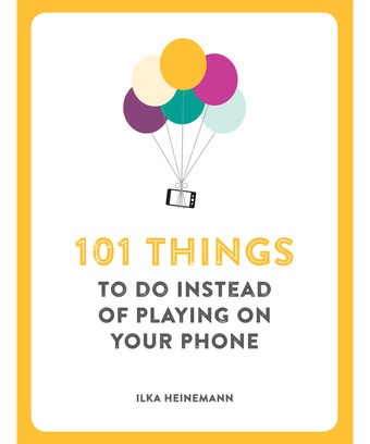 101 Things To Do Instead Of Playing On Your Phone Book 101 Things To Do Instead Of Playing On Your Phone Book