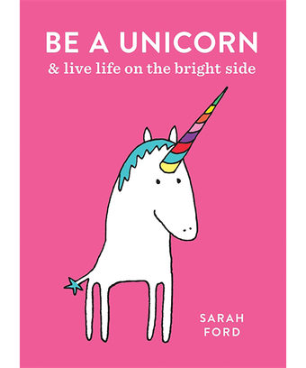Be A Unicorn And Live Life On The Bright Side Book Be A Unicorn And Live Life On The Bright Side Book